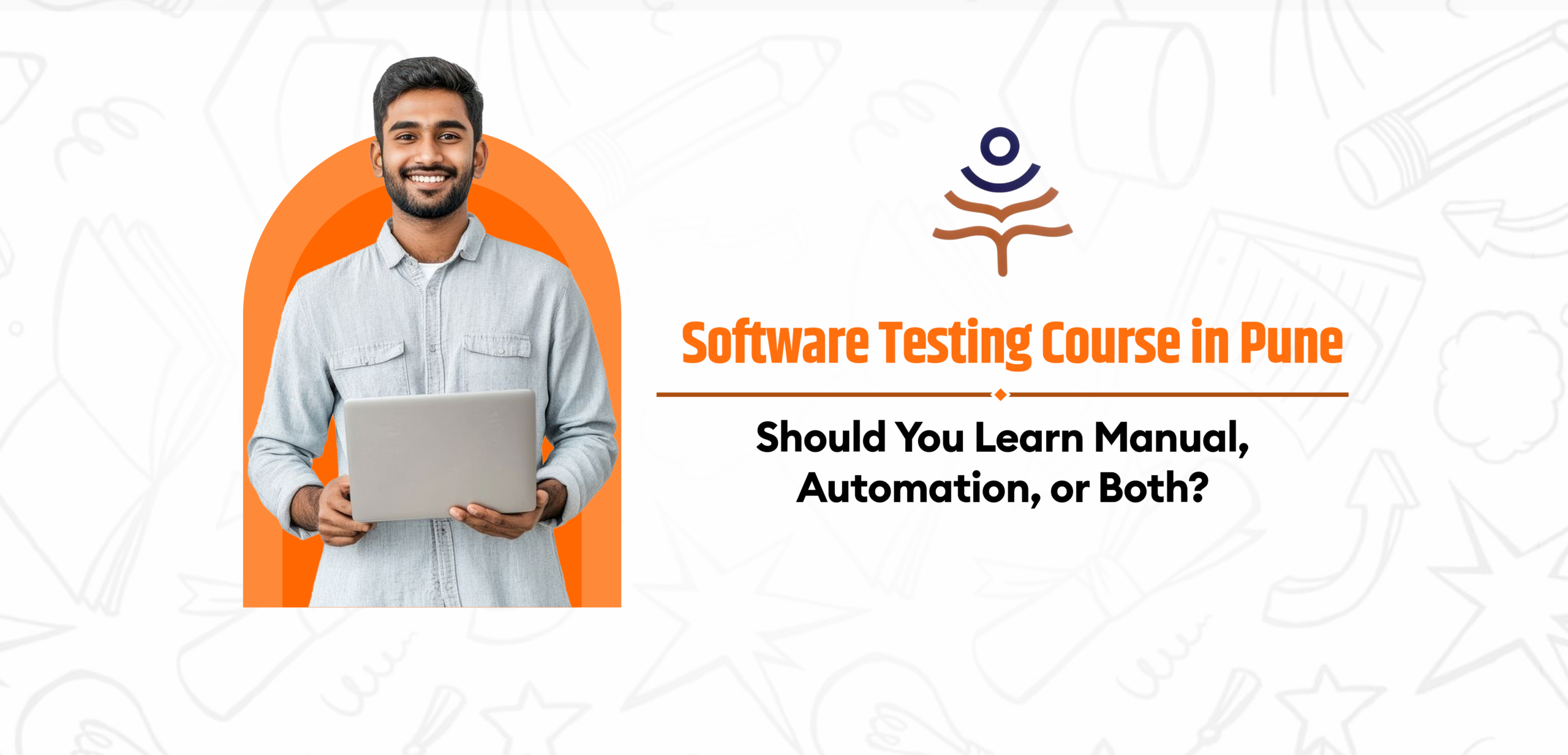 Software Testing Course in Pune Should You Learn Manual, Automation, or Both