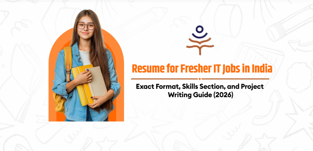 Resume for Fresher IT Jobs in India Exact Format, Skills Section, and Project Writing Guide.